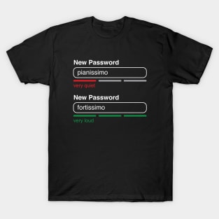 Music Password Pianissimo Fortissimo (White Text) T-Shirt